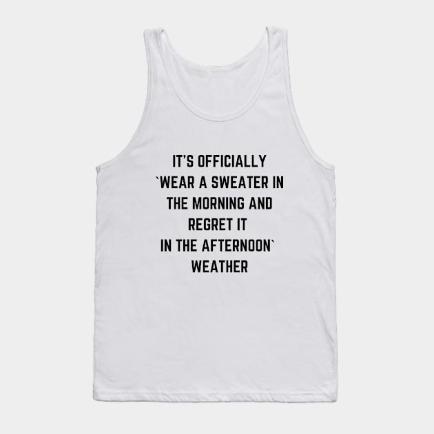 Pre-Winter Season Quote Tank Top by NzCreates